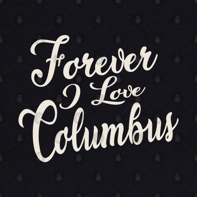 Forever i love Columbus by unremarkable